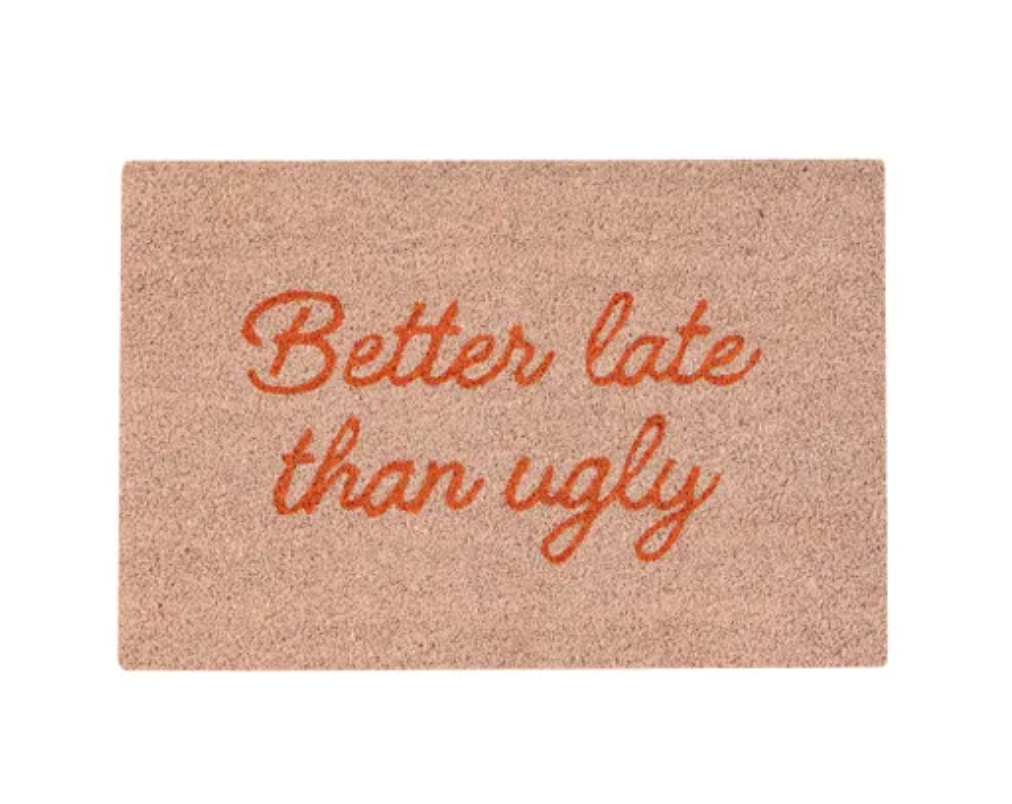 'Better Late Than..' Door Mat